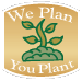 we plan-you plant